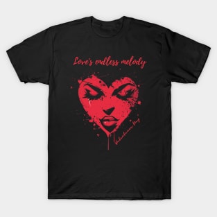 Love's endless melody. A Valentines Day Celebration Quote With Heart-Shaped Woman T-Shirt